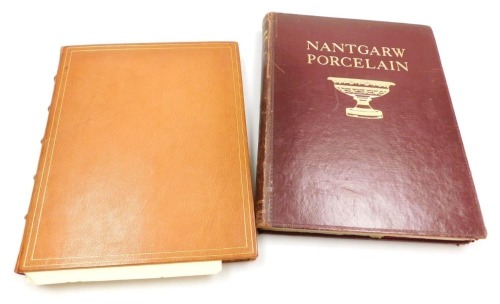 John (W D). William Billingsley (1758-1828); His Outstanding Achievements As An Artist And Porcelain Maker, published by The Ceramic Book Company Newport 1968, gilt tooled leather, together with Nantgarw Porcelain, published by R H Johns Ltd Newport 1948,
