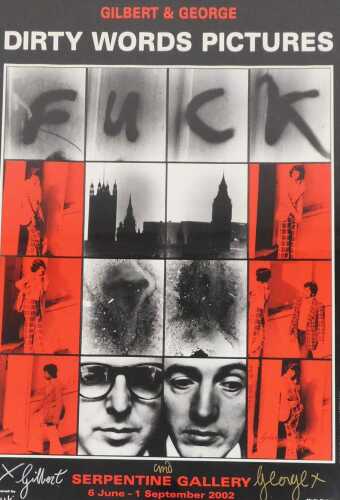 A Gilbert & George Dirty Words Pictures poster, Serpentine Gallery, 6 June - 1 September 2002,...