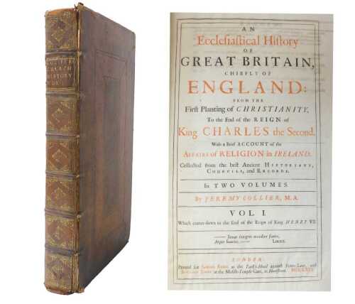 Collier (Jeremy). An Ecclesiastical History of Great Britain, Chiefly of England ...., vol.1...