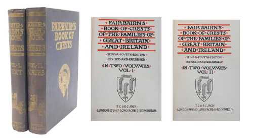 Fairbairn's Book of Crests of the Families of Great Britain and Ireland, 4th edition, volumes 1...