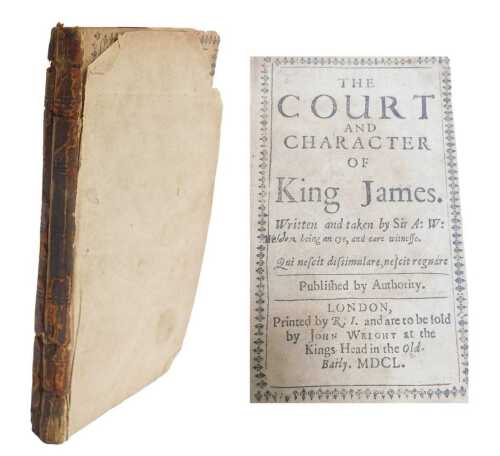 Weldon (A.W., Sir). The Court and Character of King James, lacking boards and possibly pages,...