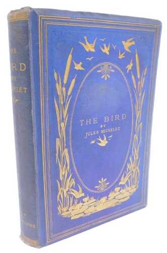 Michelet (Jules). The Bird, with illustrations by Giacomelli, cloth-bound and gilt tooling,...