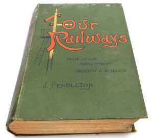 Pendleton (J). Our Railways, illustrated green cloth, vol II, published by Cassell & Co. Limited,... - 5
