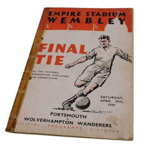 An FA Cup Final programme, Portsmouth v Wolverhampton Wanderers Saturday April 29th 1939.
