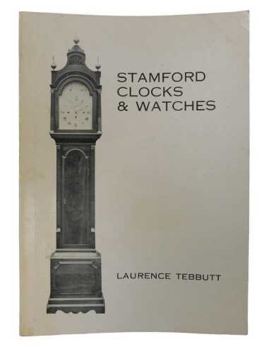 Tebbutt (Laurence). Stamford Clocks and Watches, with errata, signed by the author, published 1975.
