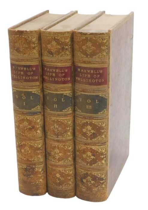 Maxwell (WH). Life of His Grace The Duke of Wellington, 1st edition, 3 vols, gilt tooled cloth,...