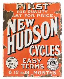 A NEW HUDSON CYCLES enamel advertising sign, FIRST FOR QUALITY FAST FOR PRICE, EASY TERMS 6, 12,...