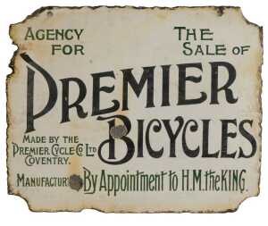 A PREMIER BICYCLES enamel advertising sign, AGENCY FOR THE SALE OF, By Appointment to H.M. the...