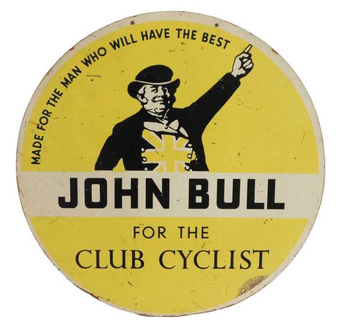A JOHN BULL advertising sign, FOR THE CLUB CYCLIST, MADE FOR THE MAN WHO WILL HAVE THE BEST,...