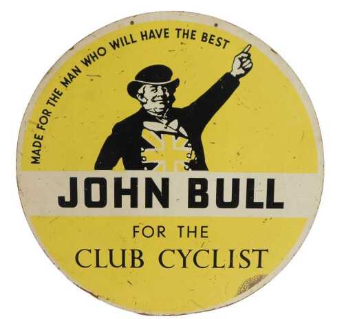 A JOHN BULL advertising sign, FOR THE CLUB CYCLIST, MADE FOR THE MAN WHO WILL HAVE THE BEST,...