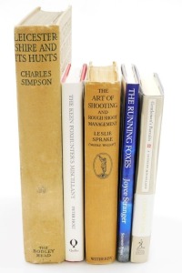 A group of hunting related books, Simpson (Charles) Leicestershire and Its Hunts, Holt (Peter) The Keen Fox Hunters Miscellany: Country Life Gentleman's Pursuits, Sparke (Lesley) The Art of Shooting and Rough Shoot Management, and Stranger (Joyce) The Run